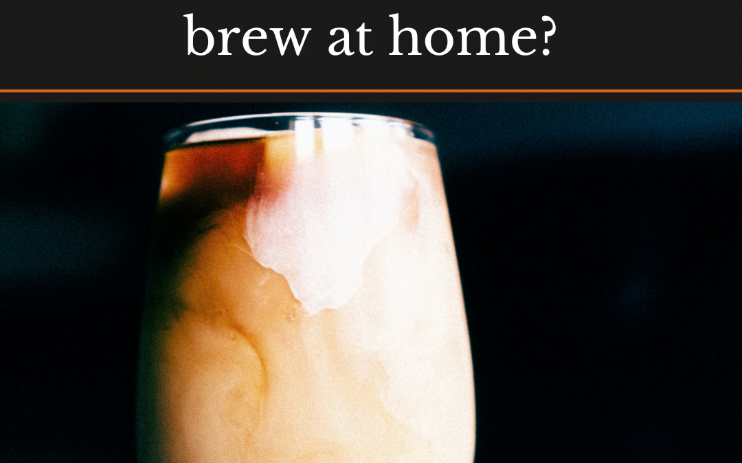How Do You Make Cold Brew at Home?