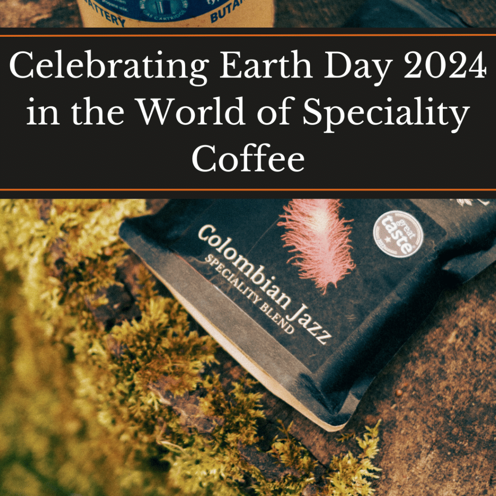 Celebrating Earth Day 2024 in the world of speciality coffee